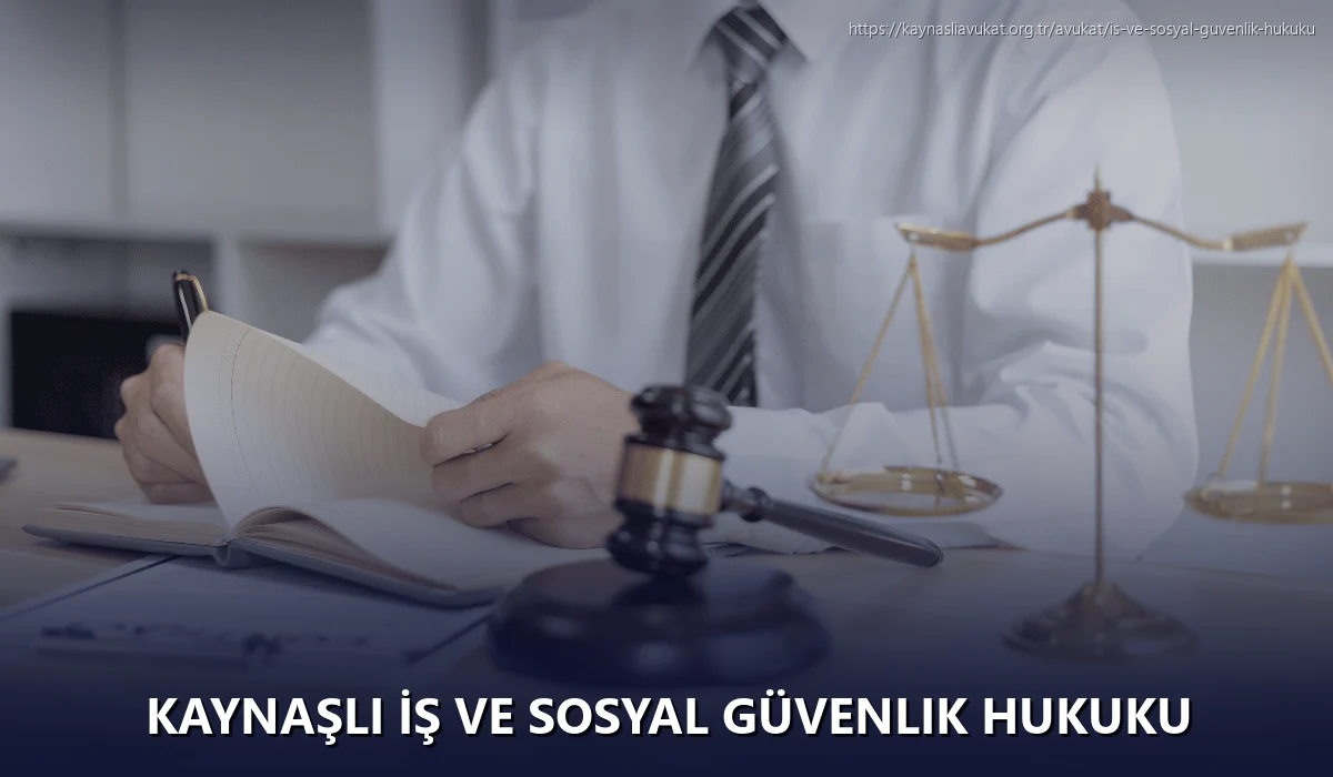 Kaynaşli İş ve Sosyal Güvenlik Hukuku
