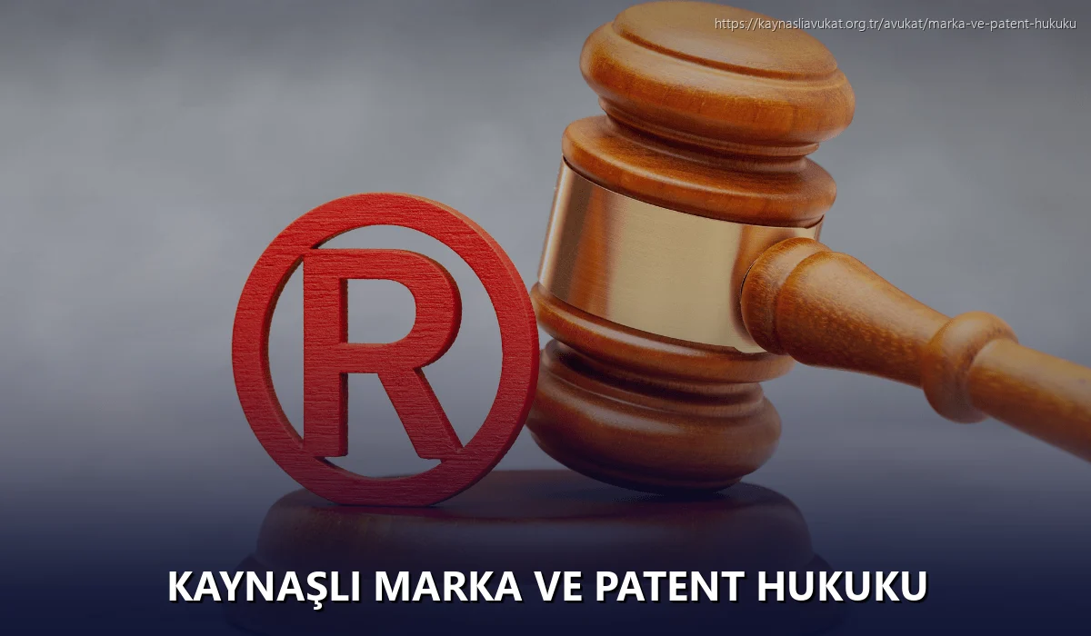 Kaynaşli Marka ve Patent Hukuku